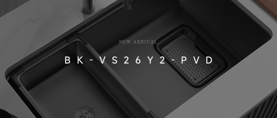 星品推荐丨邦克全新窄边大单槽BK-VS26Y2-PVD，颜值与实用兼具！